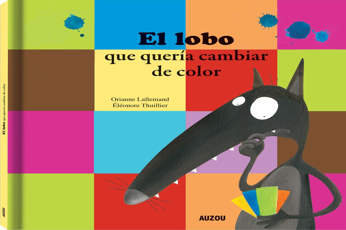 EL LOBO QUE QUERIA CAMBIAR DE COLOR -Orianne Lallemand